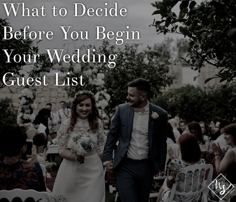 What to Decide Before You Begin Your Wedding Guest List